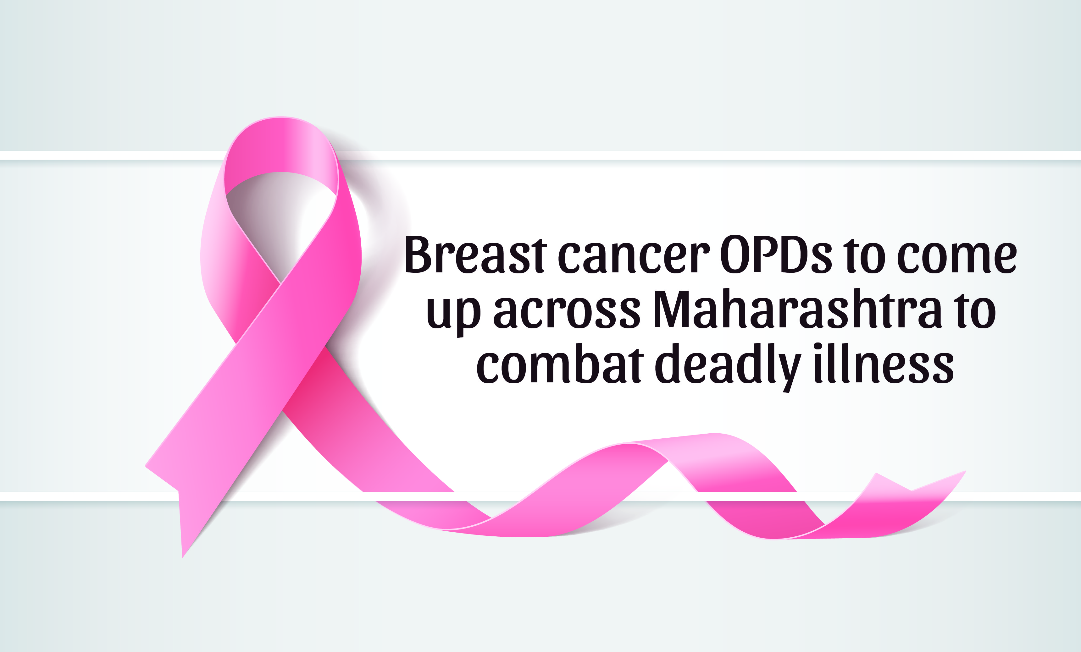Breast cancer OPDs to come up across Maharashtra to combat deadly illness