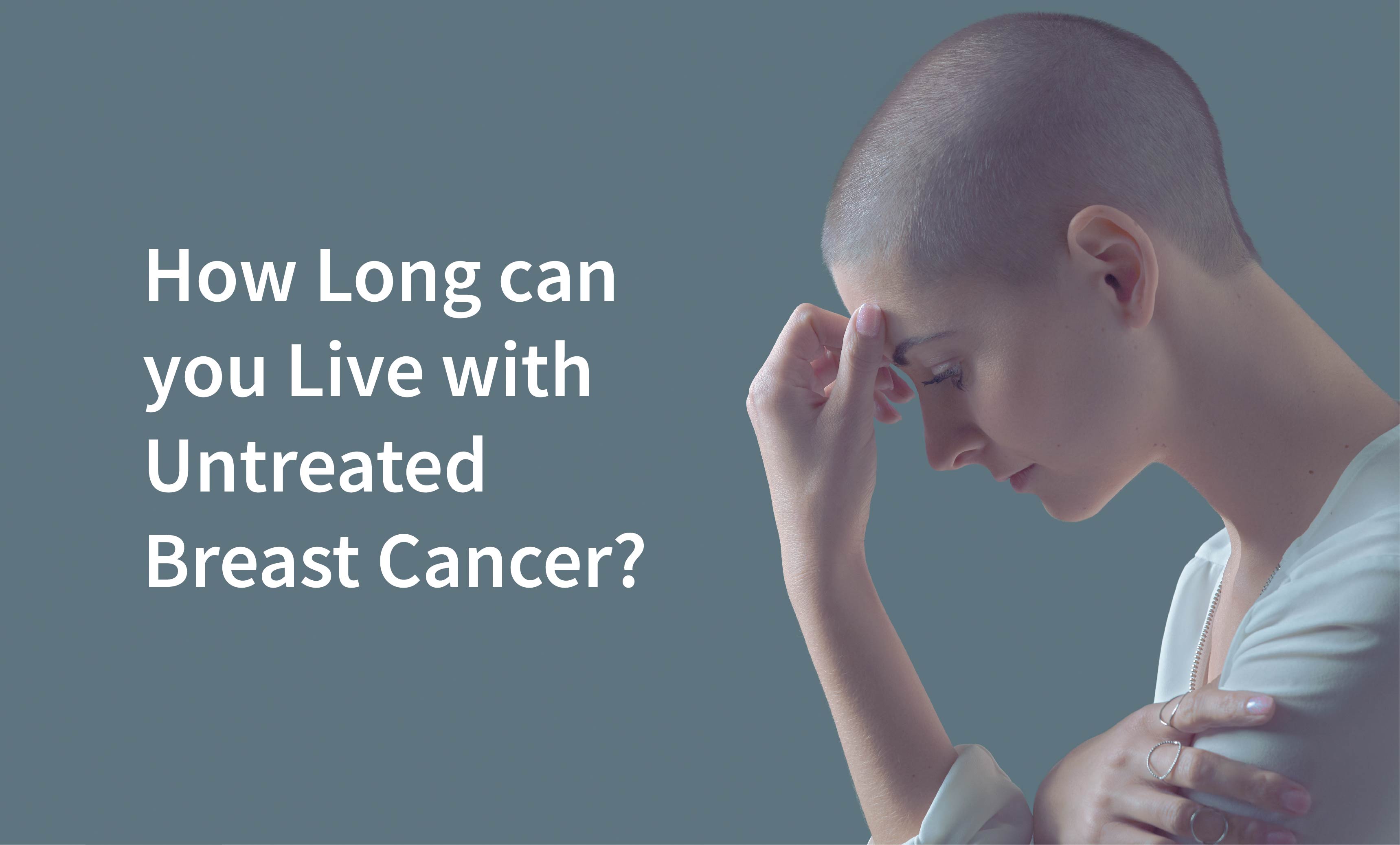 How Long Can You Live with Untreated Breast Cancer?